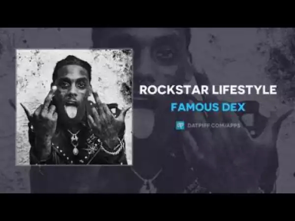 Famous Dex - Rockstar Lifestyle